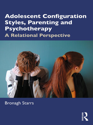 cover image of Adolescent Configuration Styles, Parenting and Psychotherapy